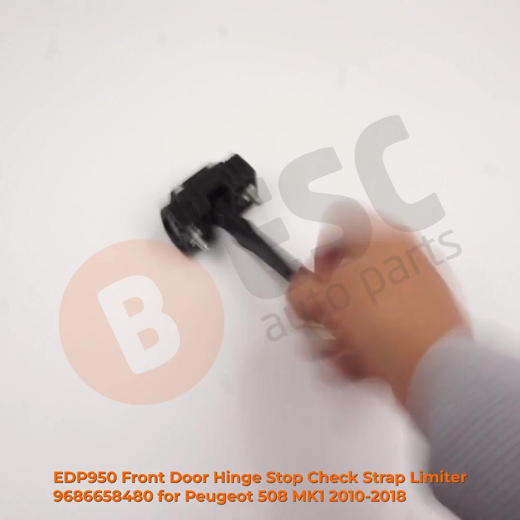 EDP950 Front Left OR Right Door Catch Hinge Brake Stop Check Strap Limiter for Peugeot 508 MK1 W23 8D 8E 2010-2018 4/5 Door 9686658480